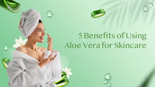 Aloe Vera for Skincare